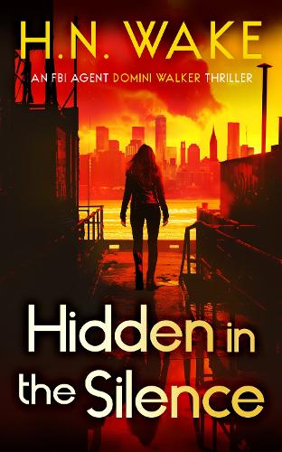 Бумажная книга «Hidden in the Silence: A Gripping FBI Crime Thriller», автор Х. Н. Уэйк - фото №1