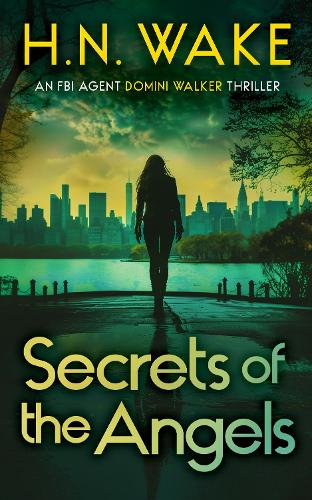 Бумажная книга «Secrets of the Angels: A Gripping FBI Crime Thriller», автор Х. Н. Уэйк - фото №1