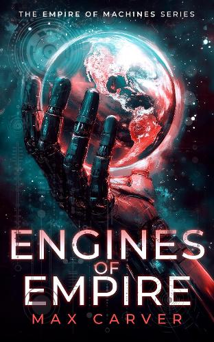 Бумажная книга «Engines of Empire: A gripping science-fiction adventure», автор Макс Карвер - фото №1