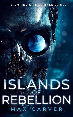 Бумажная книга «Islands of Rebellion: a gripping science-fiction adventure», автор Макс Карвер - фото №1