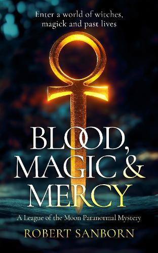 Бумажная книга «Blood, Magic & Mercy: A Paranormal Mystery», автор Роберт Санборн - фото №1