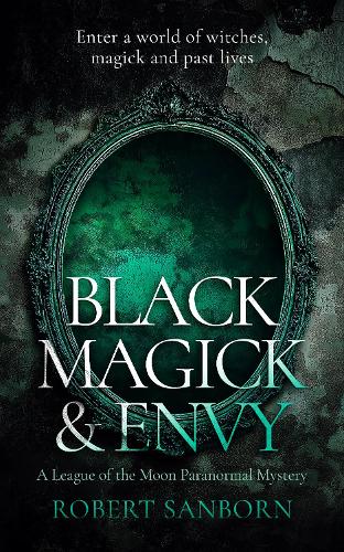 Бумажная книга «Black Magick & Envy: A Paranormal Mystery», автор Роберт Санборн - фото №1