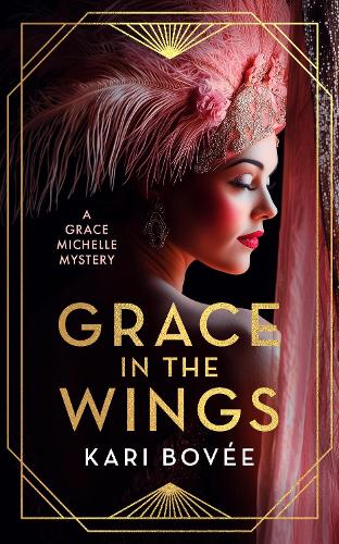 Бумажная книга «Grace In The Wings: A 1920's Grace Michelle Murder Mystery», автор Кари Бови - фото №1