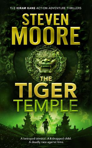 Бумажная книга «The Tiger Temple: A Hiram Kane Action Thriller», автор Стивен Мур - фото №1