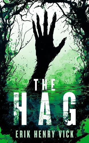 Паперова книга «The Hag: A Supernatural Thriller», автор Ерік Генрі Вік - фото №1