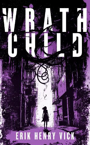 Бумажная книга «Wrath Child: A Supernatural Thriller», автор Эрик Генри Вик - фото №1