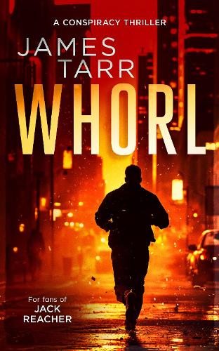 Паперова книга «Whorl: A Gripping Conspiracy Thriller», автор Джеймс Тарр - фото №1