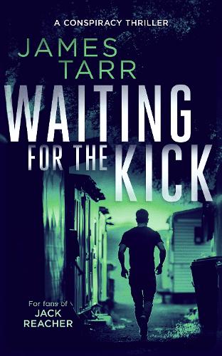Бумажная книга «Waiting For The Kick: A Gripping Conspiracy Thriller», автор Джеймс Тарр - фото №1