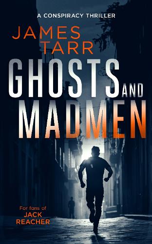 Паперова книга «Ghosts and Madmen: A Gripping Conspiracy Thriller», автор Джеймс Тарр - фото №1