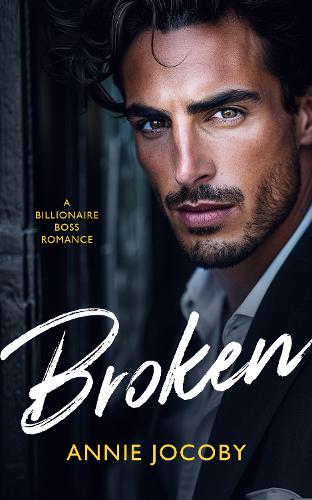 Паперова книга «Broken: A Billionaire Boss Romance», автор Енні Джокобі - фото №1