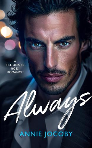 Паперова книга «Always: A Billionaire Boss Romance», автор Енні Джокобі - фото №1