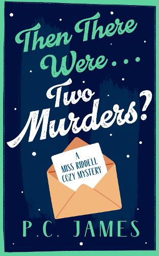 Бумажная книга «Then There Were... Two Murders?: A Cozy Historical Mystery of Murder, Deception, and a Sharp Female Sleuth», автор П.К. Джеймс - фото №1