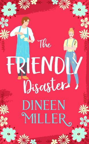 Паперова книга «The Friendly Disaster: A Small Town Sweet Romantic Comedy», автор Дайнін Міллер - фото №1
