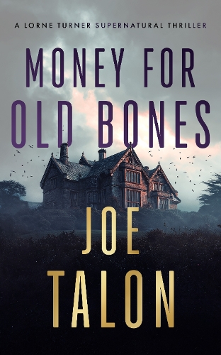 Паперова книга «Money for Old Bones: A supernatural mystery where old curses meet new greed», автор Джо Талон - фото №1
