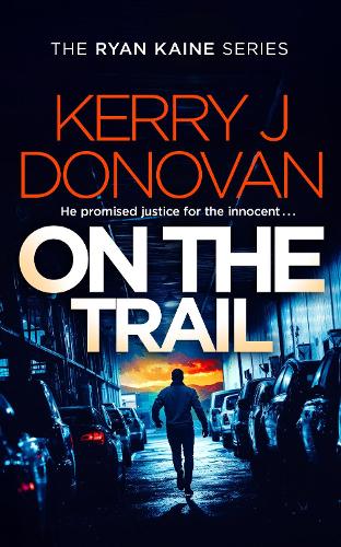 Паперова книга «On the Trail: Book 14 in the Ryan Kaine series», автор Керрі Джей Донован - фото №1