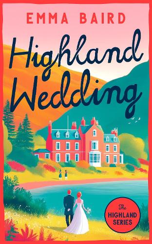 Бумажная книга «Highland Wedding: A Scottish heart-warming romantic comedy featuring characters you'll love», автор Эмма Берд - фото №1