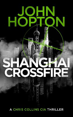 Бумажная книга «Shanghai Crossfire: A CIA Action Thriller», автор Джон Хоптон - фото №1