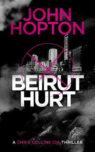 Бумажная книга «Beirut Hurt: A CIA Action Thriller», автор Джон Хоптон - фото №1