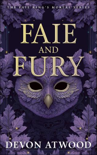 Бумажная книга «Faie and Fury: The Faie King's Mortal: Book 1», автор Девон Этвуд - фото №1