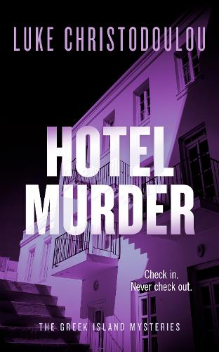 Бумажная книга «Hotel Murder: A Gripping Crime Thriller Set Under the Greek Sun», автор Люк Христодулу - фото №1