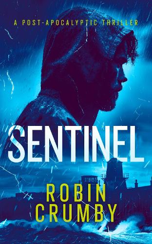Paper book «Sentinel: The Post-Apocalyptic Survival Thriller», author Robin Crumby - фото №1