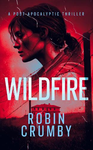 Paper book «Wildfire: The Post-Pandemic Survival Thriller», author Robin Crumby - фото №1