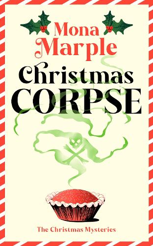 Паперова книга «Christmas Corpse: A festive Christmas cozy mystery set in a winter wonderland», автор Мона Марпл - фото №1