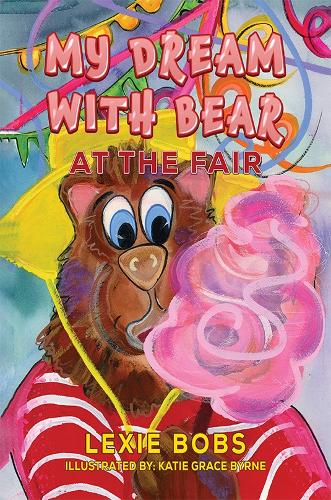 Бумажная книга «My Dream with Bear: At the Fair», автор Лекси Бобс - фото №1