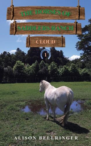 Паперова книга «The Horses of Saddlers Ranch: Cloud: Book One», автор Елісон Беллрінгер - фото №1