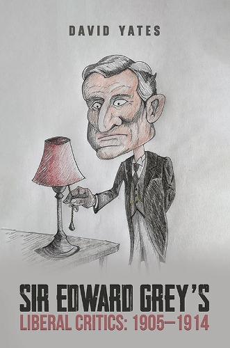 Бумажная книга «Sir Edward Grey’s Liberal Critics: 1905–1914», автор Дэвид Йейтс - фото №1