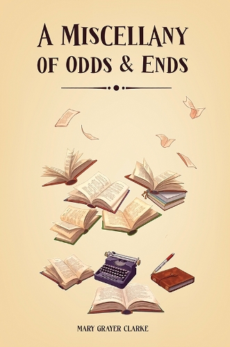 Бумажная книга «A Miscellany of Odds & Ends», автор Мэри Грейер Кларк - фото №1
