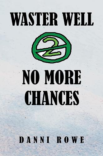 Паперова книга «Waster Well 2: No More Chances», автор Денні Роу - фото №1