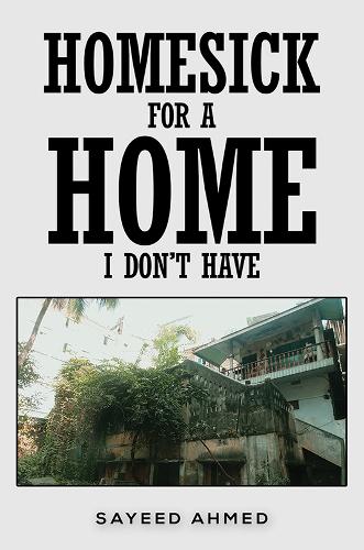 Бумажная книга «Homesick for a Home I Don't Have», автор Саид Ахмед - фото №1