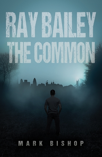 Паперова книга «Ray Bailey – The Common», автор Марк Бішоп - фото №1