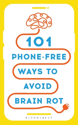 Paper book «101 Phone-Free Ways to Avoid Brain Rot» - фото №1