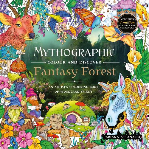 Бумажная книга «Mythographic Colour and Discover: Fantasy Forest: An Artist’s Colouring Book of Woodland Spirits», автор Фабиана Аттанасио - фото №1