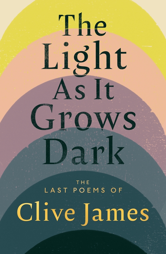 Паперова книга «The Light as It Grows Dark: The Last Poems of Clive James», автор Клайв Джеймс - фото №1