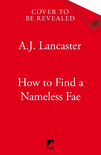Бумажная книга «How To Find A Nameless Fae», автор А. Дж. Ланкастер - фото №1