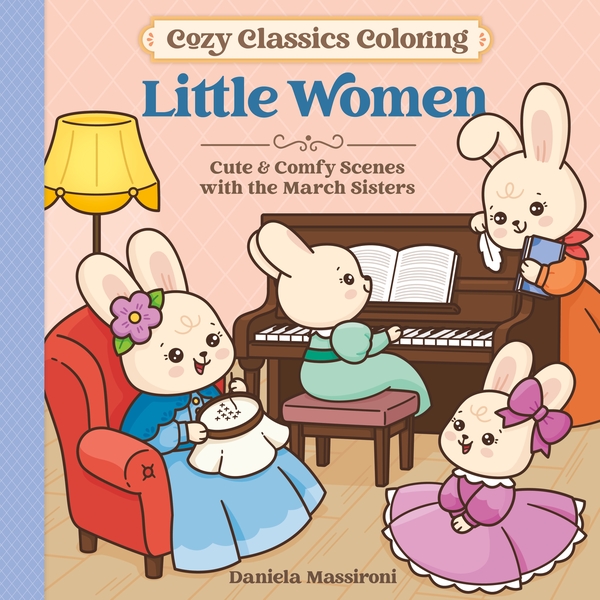 Paper book «Cosy Classics Colouring: Little Women: Cute & Comfy Scenes with the March Sisters», author Daniela Massironi - фото №1