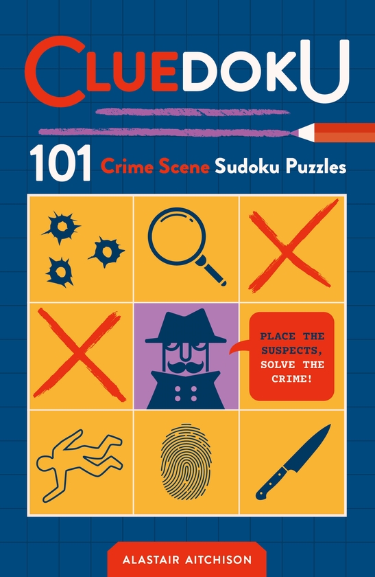 Паперова книга «Cluedoku: 101 Crime Scene Sudoku Puzzles for Daring Detectives», автор Аластер Ейтчісон - фото №1