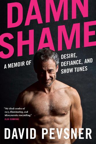 Бумажная книга «Damn Shame: A Memoir of Desire, Defiance, and Show Tunes», автор Дэвид Певснер - фото №1