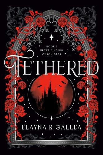 Паперова книга «Tethered: Book One of The Binding Chronicles», автор Елейна Р. Ґаллеа - фото №1