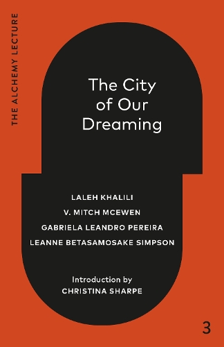 Бумажная книга «The City of Our Dreaming: The Alchemy Lecture 2024», автор Лалех Халили - фото №1