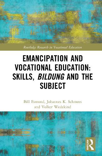 Бумажная книга «Emancipation and Vocational Education: Skills, Bildung and the Subject», автор Билл Эсмонд - фото №1