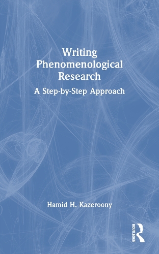 Паперова книга «Writing Phenomenological Research: A Step-by-Step Approach», автор Хамід Х. Казеруні - фото №1