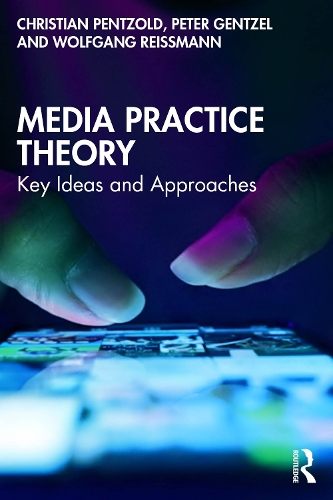 Бумажная книга «Media Practice Theory: Key Ideas and Approaches», автор Кристиан Пентцольд - фото №1