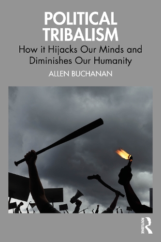 Бумажная книга «Political Tribalism: How it Hijacks Our Minds and Diminishes Our Humanity», автор Аллен Бьюкенен - фото №1