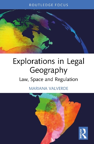 Паперова книга «Explorations in Legal Geography: Law, Space and Regulation», автор Маріанна Вальверде - фото №1