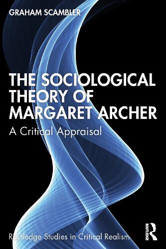 Бумажная книга «The Sociological Theory of Margaret Archer: A Critical Appraisal», автор Грэм Скэмблер - фото №1