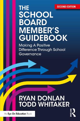 Бумажная книга «The School Board Member's Guidebook: Making A Positive Difference Through School Governance», авторов Райан Донлан, Тодд Уитакер - фото №1